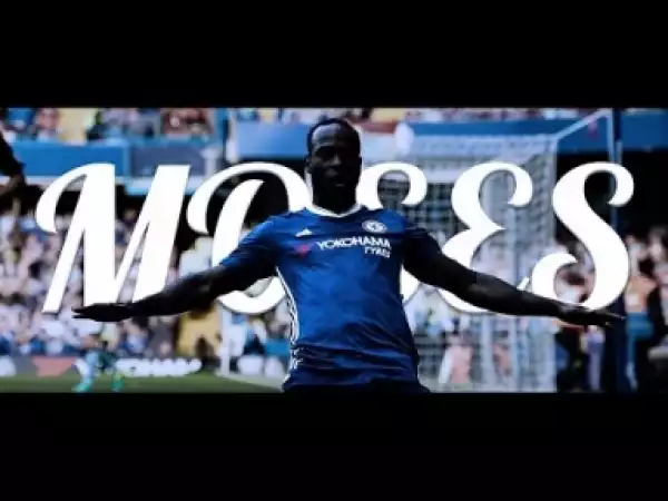 Video: Victor Moses ? Best Skills, Goals & Assists of All Time ? 2009-2016